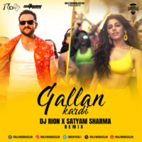 Gallan Kardi (Remix) - DJ Rion X Satyam Sharma