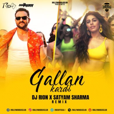 Gallan Kardi (Remix) - DJ Rion X Satyam Sharma