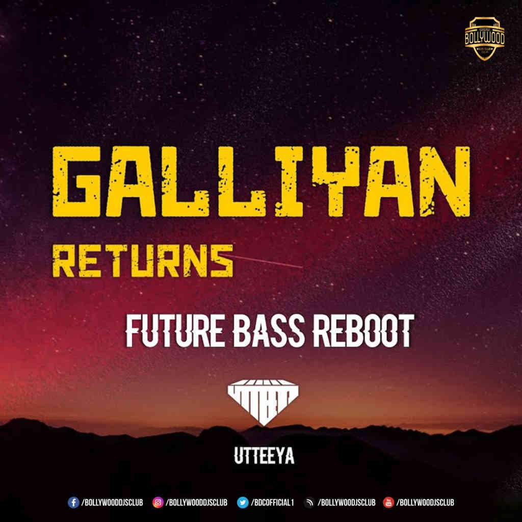 Galliyan Returns (Future Bass) - Utteeya