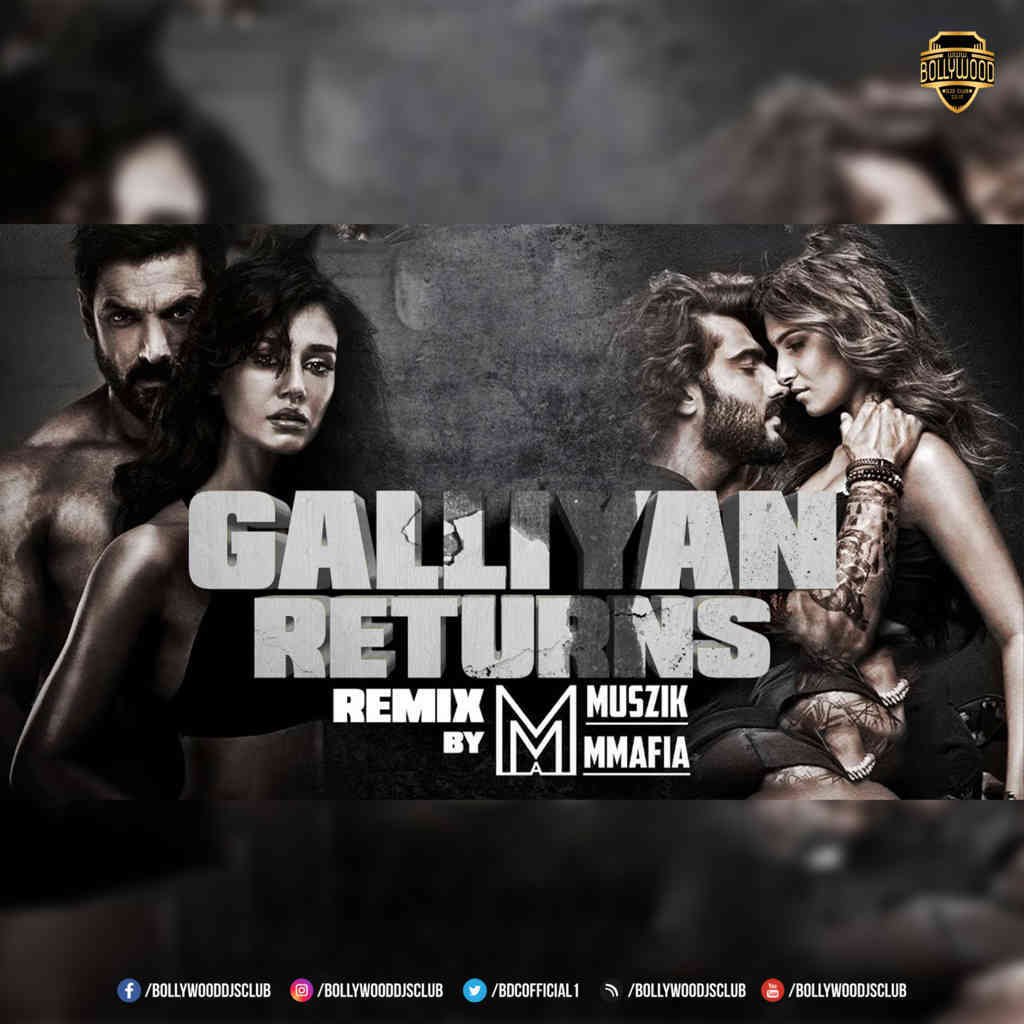 Galliyan Returns (Remix) - Muszik Mmafia
