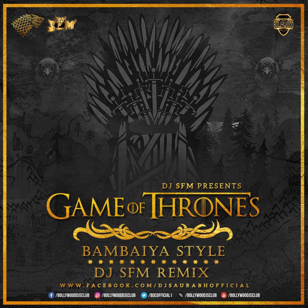 Game Of Thrones (Bambaiya Style Remix) - DJ SFM