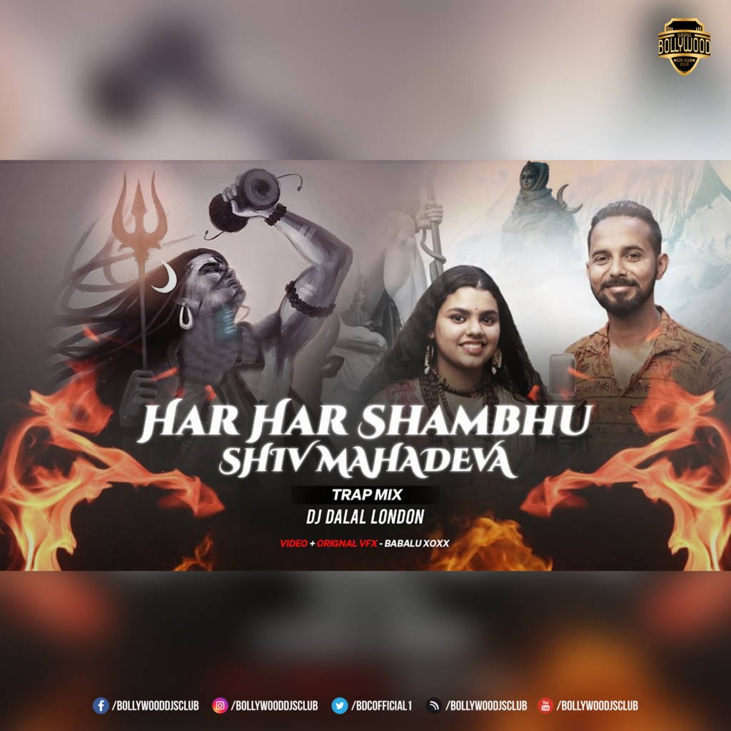 Har Har Shambhu Shiv Mahadeva (Trap Remix) - DJ Dalal London