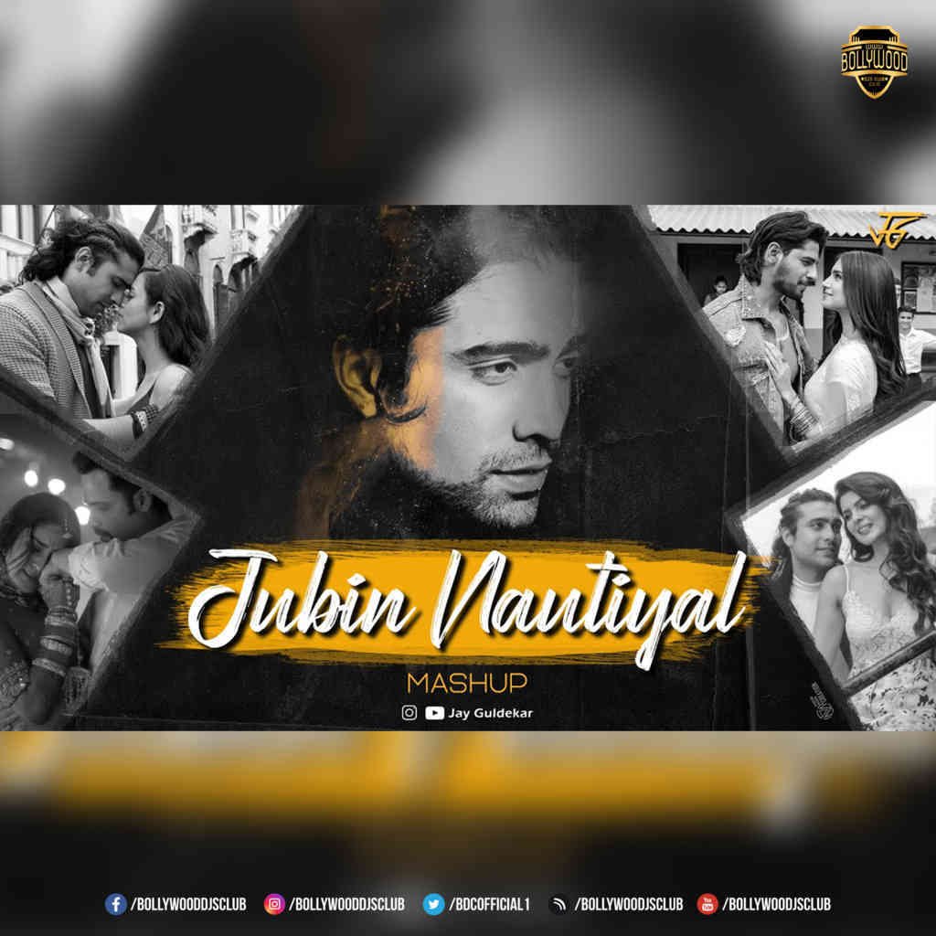 Jubin Nautiyal Mashup - Jay Guldekar