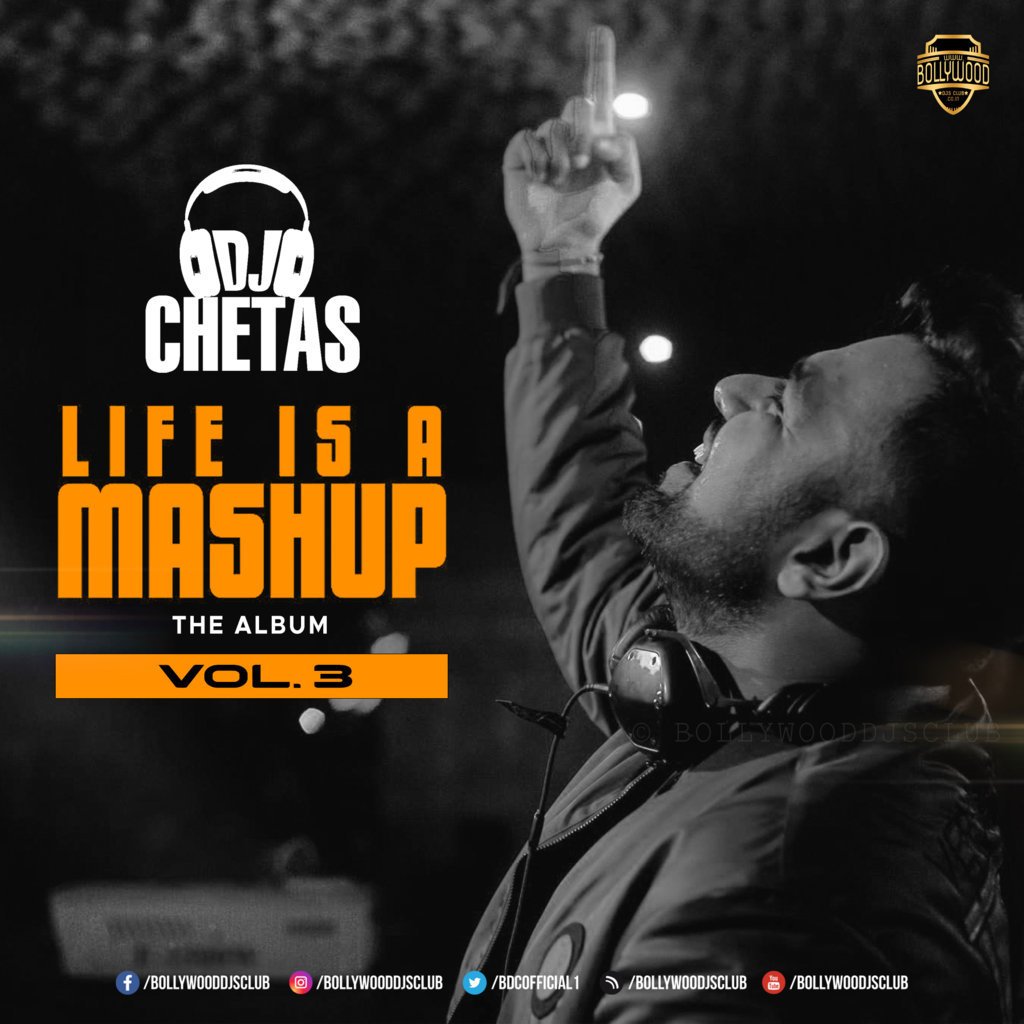 Life Is A Mashup Vol. 3 - DJ Chetas