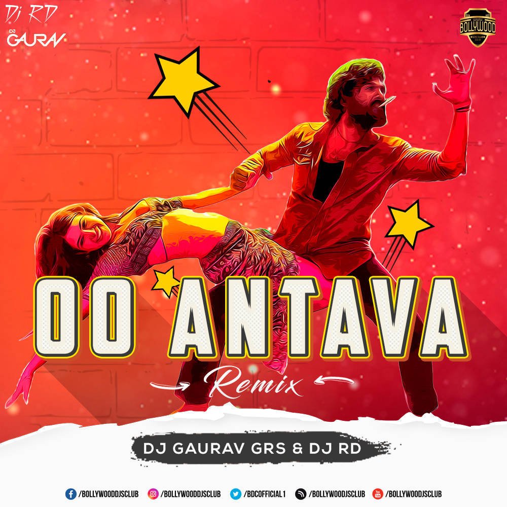 Oo Antava (Remix) - DJ Gaurav GRS & DJ RD