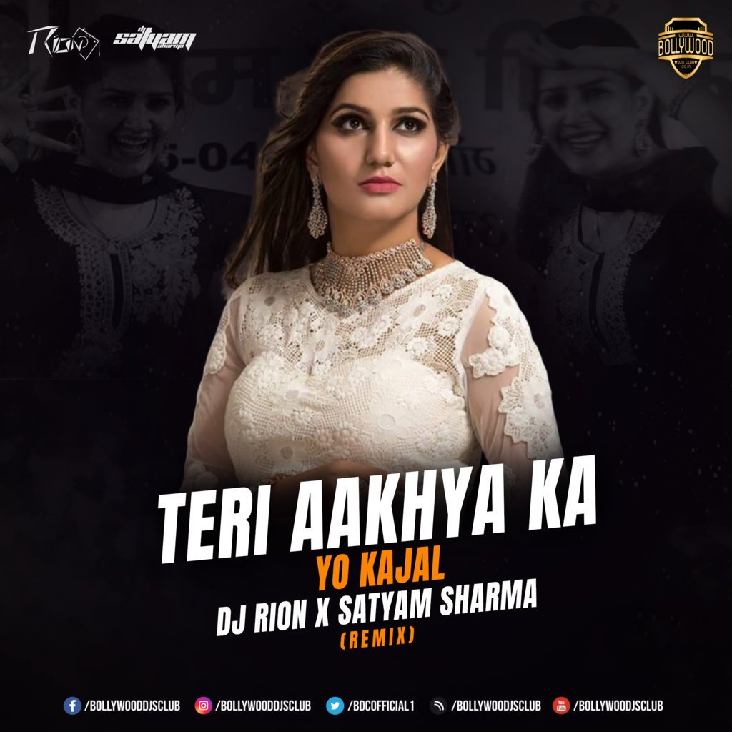 Teri Aakhya Ka Yo Kajal (Remix) - DJ Rion X Satyam Sharma