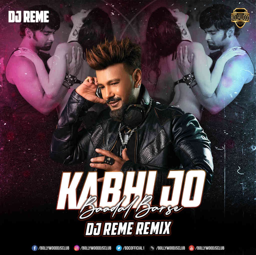 Kabhi Jo Badal (Remix) - DJ Reme