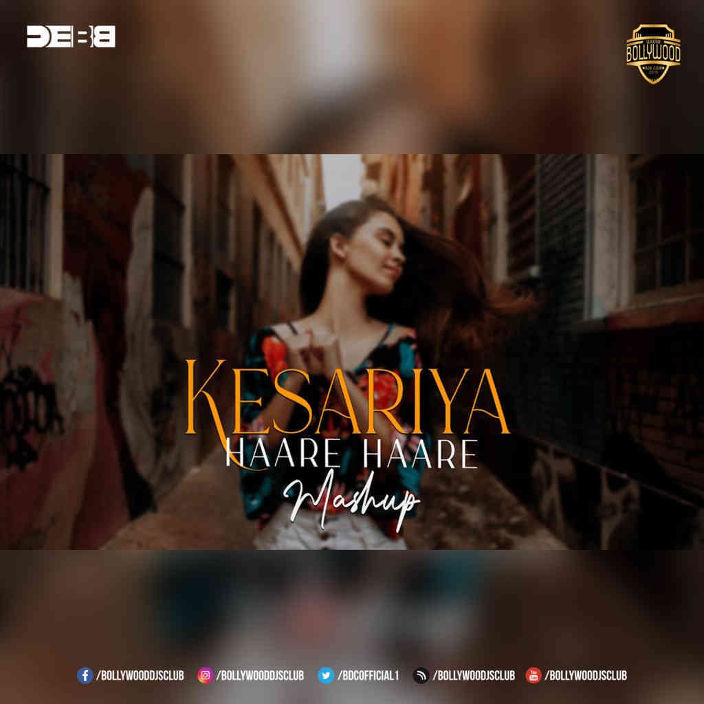 Kesariya X Haare Haare (Mashup) - Debb