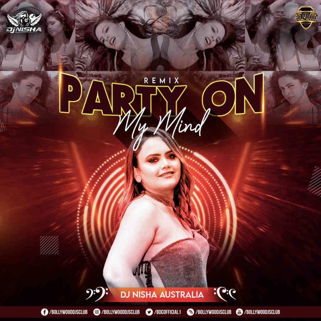 Party On My Mind (Remix) - DJ Nisha Australia