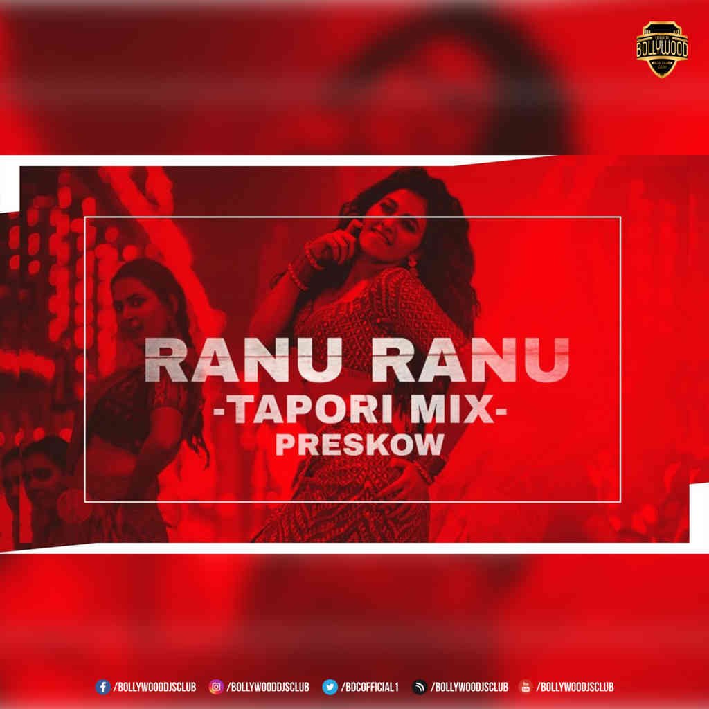 Ranu Ranu (Tapori Mix) - Preskow