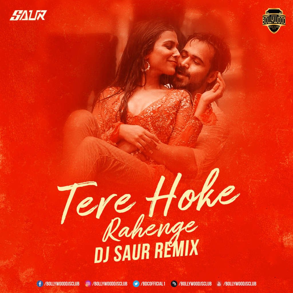 Tere Hoke Rahenge (Club Mix) - DJ Saur
