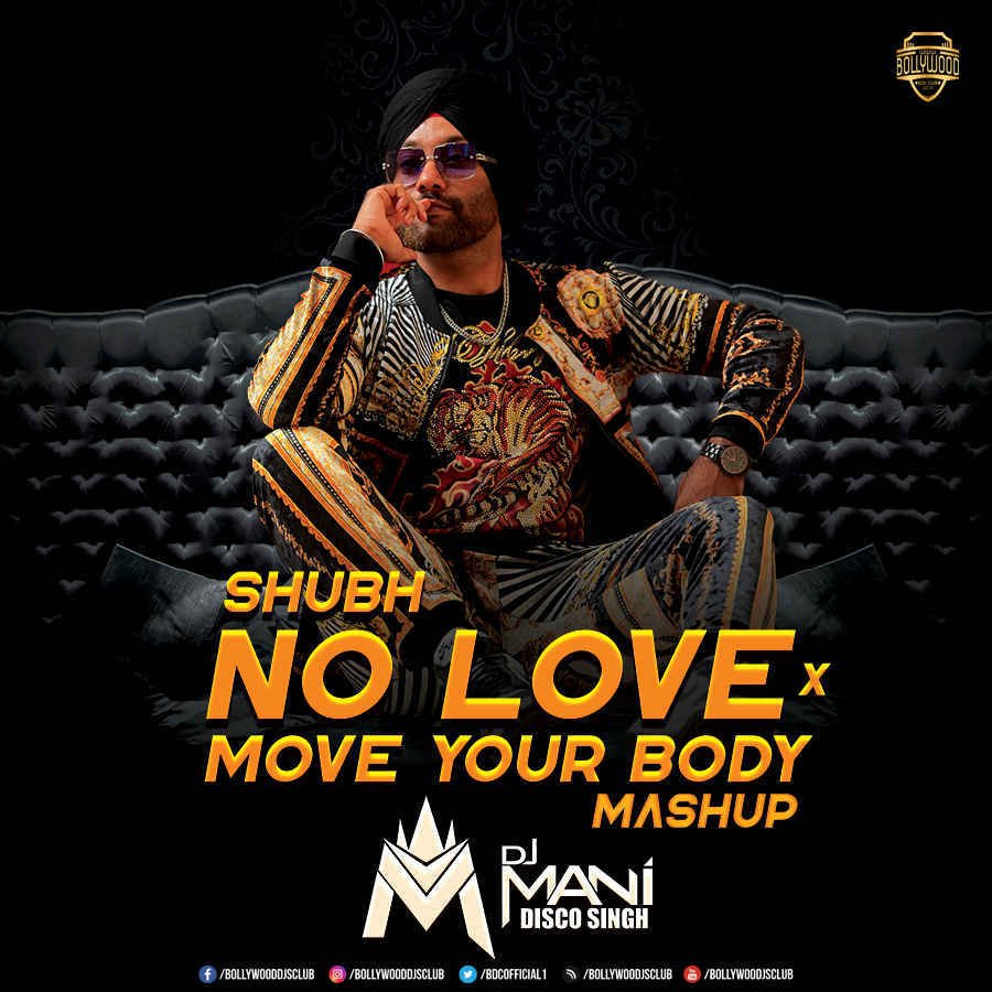 No Love X Move Your Body (Mashup) - DJ MANI Disco Singh