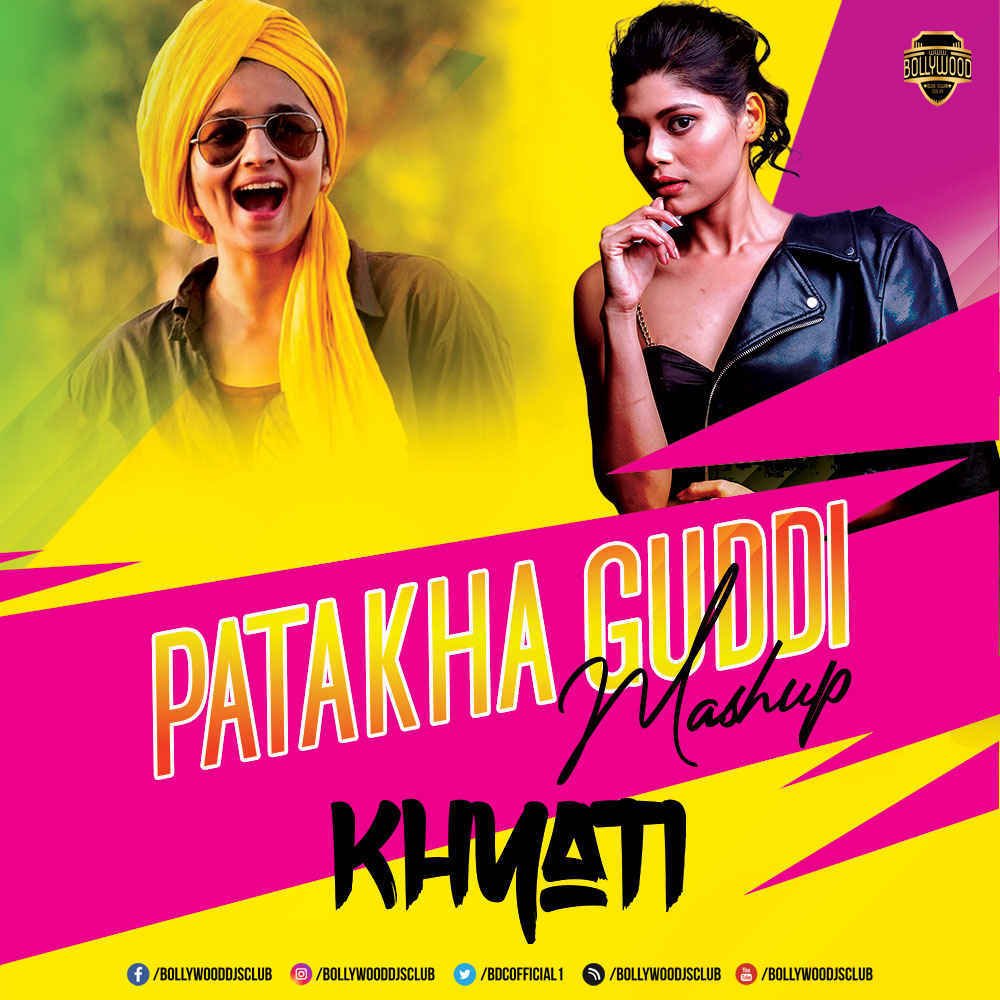 Patakha Guddi (Mashup) - DJ Khyati Roy