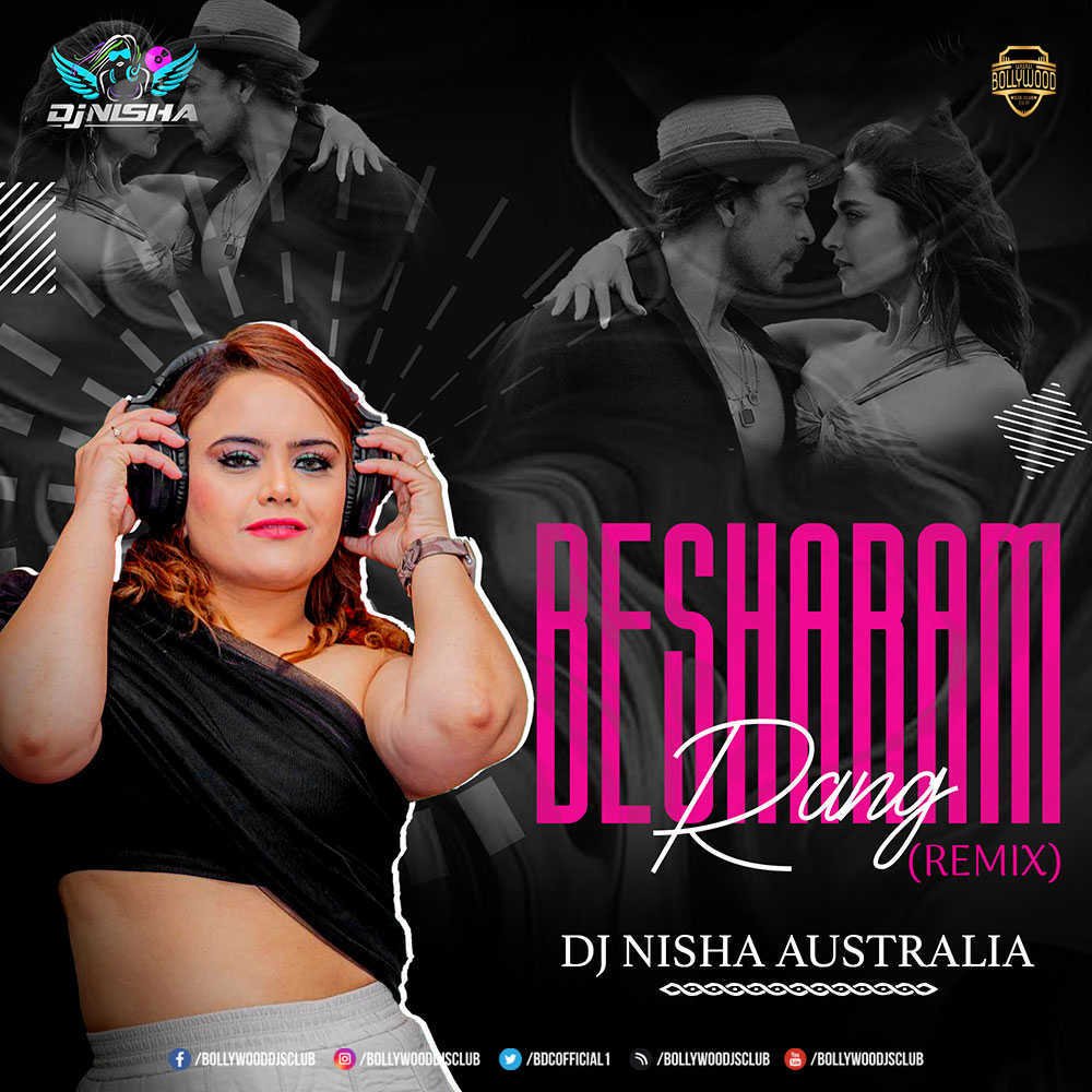 Besharam Rang (Remix) - DJ Nisha Australia