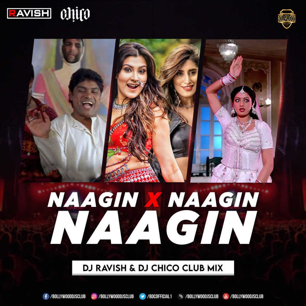 Naagin X Naagin X Naagin (Club Mix) - DJ Ravish DJ Chico