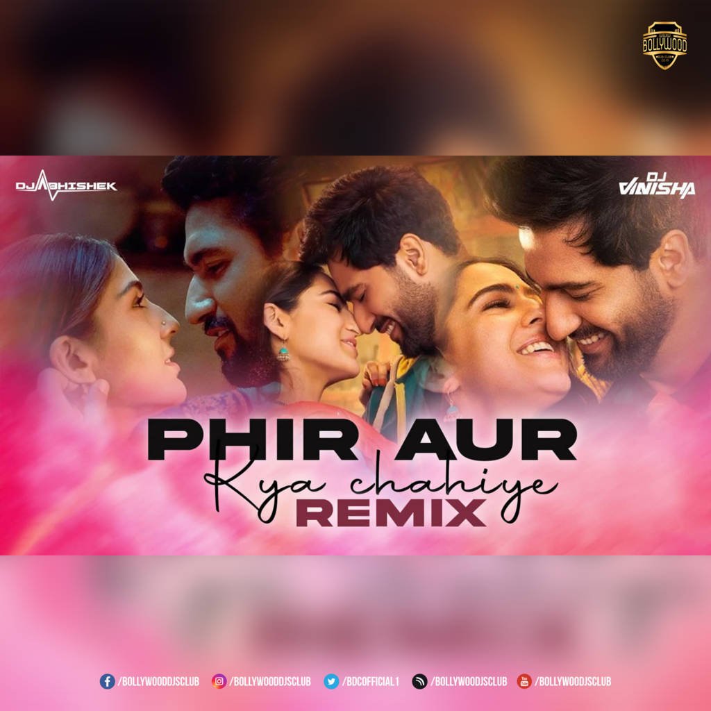 Phir Aur Kya Chahiye (Remix) - DJ Abhishek & DJ Vinisha