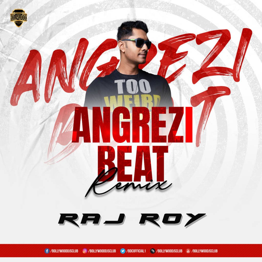 Angrezi Beat (Remix) - DJ Raj Roy