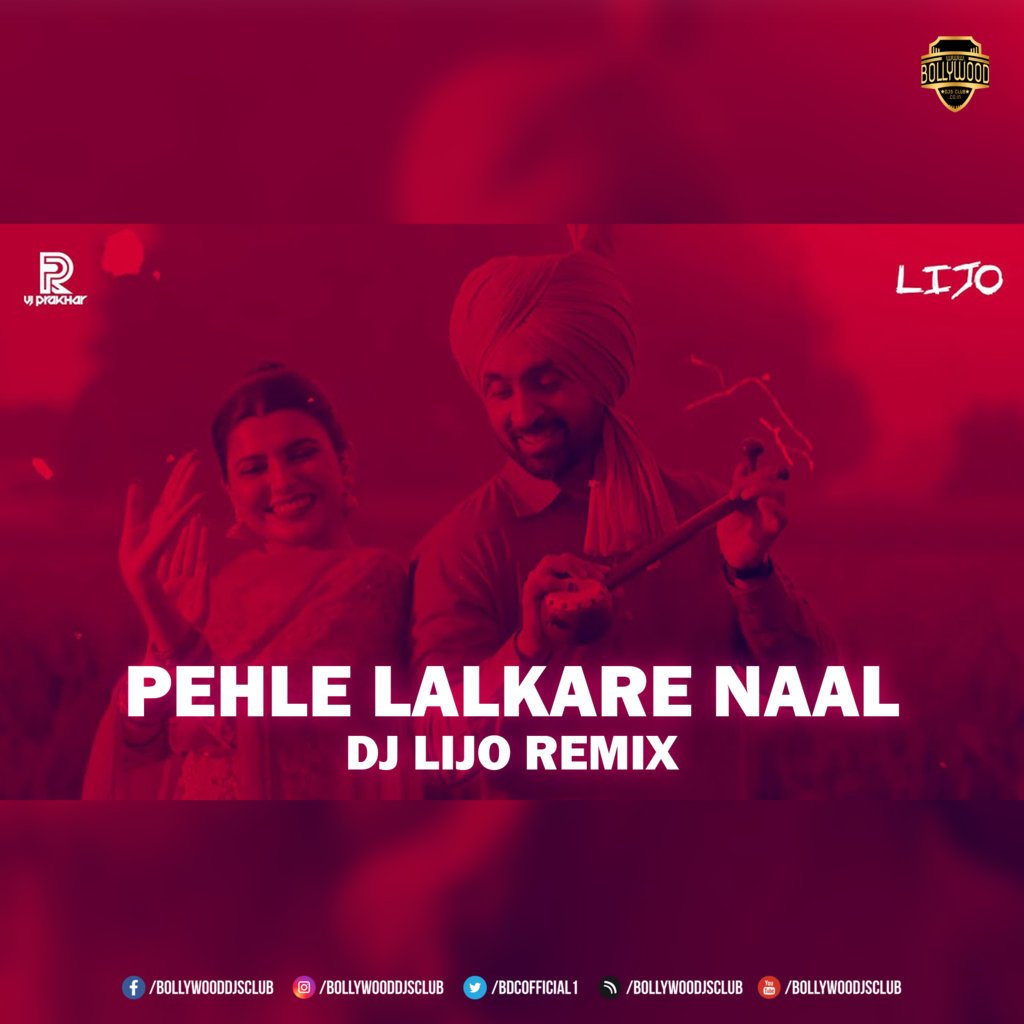 Pehle Lalkare Naal (Remix) - DJ Lijo