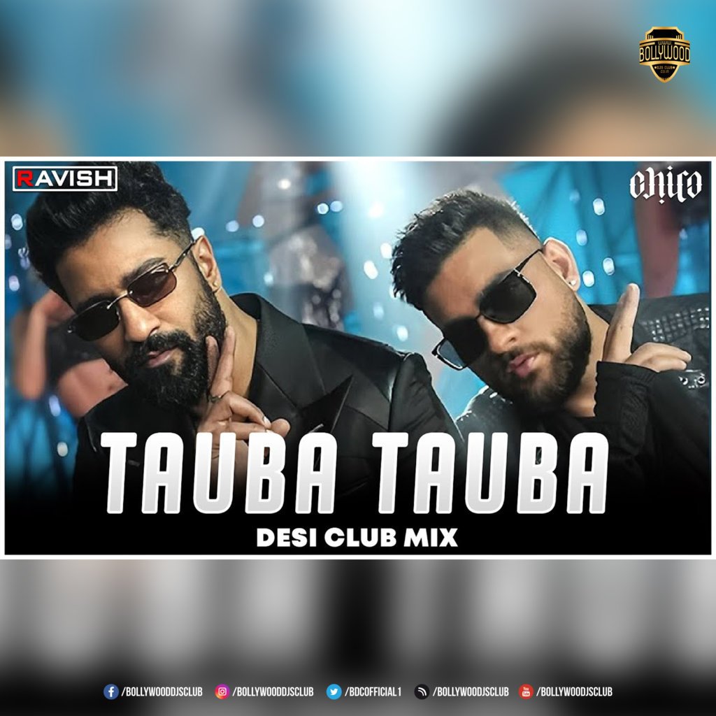 Tauba Tauba (Desi Club Mix) - DJ Ravish & DJ Chico