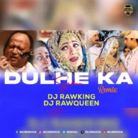 Dulhe ka Sahera (Remix) - DJ RawKing x DJ RawQueen