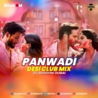 Panwadi (Desi Club Remix) - DJ Shadow Dubai