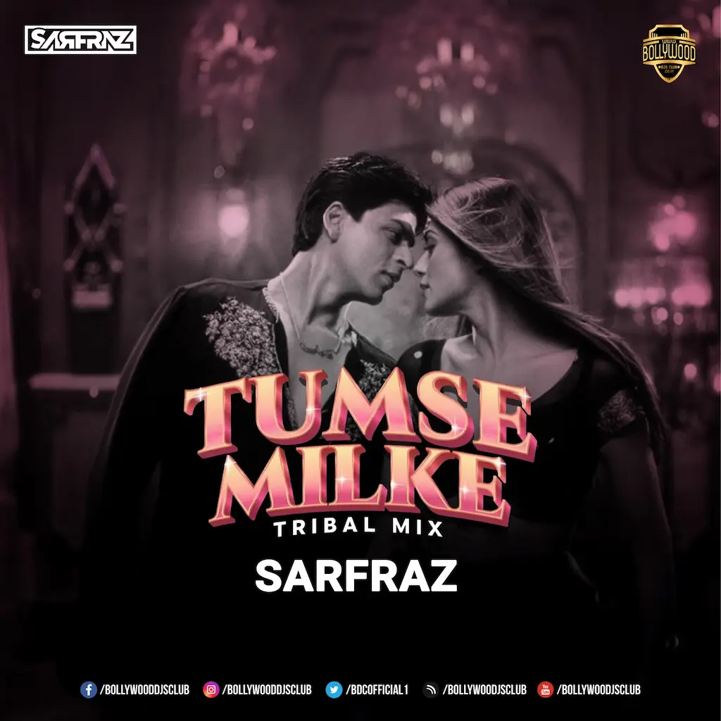 Tumse Milke (Tribal Mix) - SARFRAZ