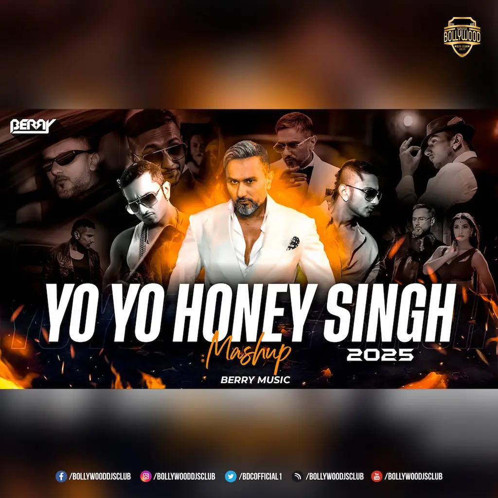 Yo Yo Honey Singh Mashup 2025 - BERRY MUSIC