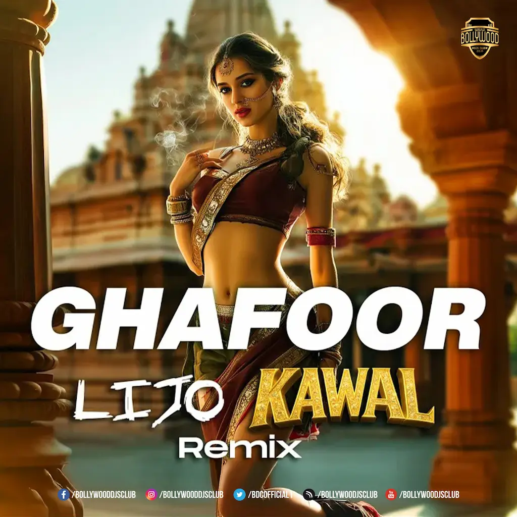 Ghafoor (Remix) - Lijo George & DJ Kawal