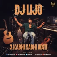 Kabhi Kabhi Aditi (Remix) - DJ Lijo