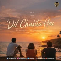 Dil Chahta Hai (Groovy Deep Mix) - DJ Kawal X DJ Harsh Mahant