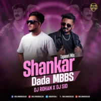 Shankar Dada MBBS (Tapoori Mix) - DJ ROHAN x DJ SID