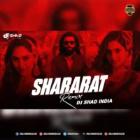 Shararat (Remix) - DJ Shad India