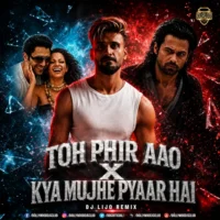 Toh Phir Aao X Kya Mujhe Pyaar Hai (Mashup) - DJ Lijo