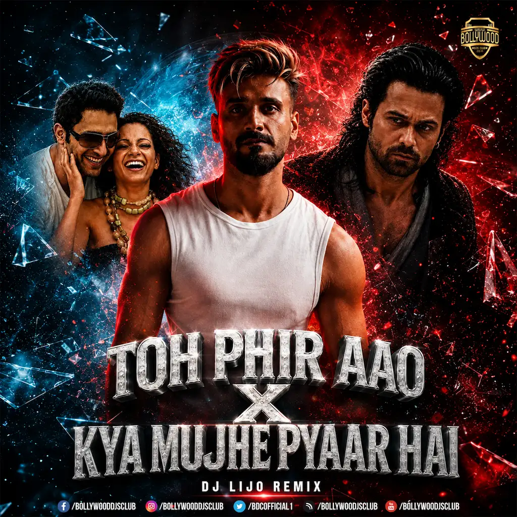 Toh Phir Aao X Kya Mujhe Pyaar Hai (Mashup) - DJ Lijo
