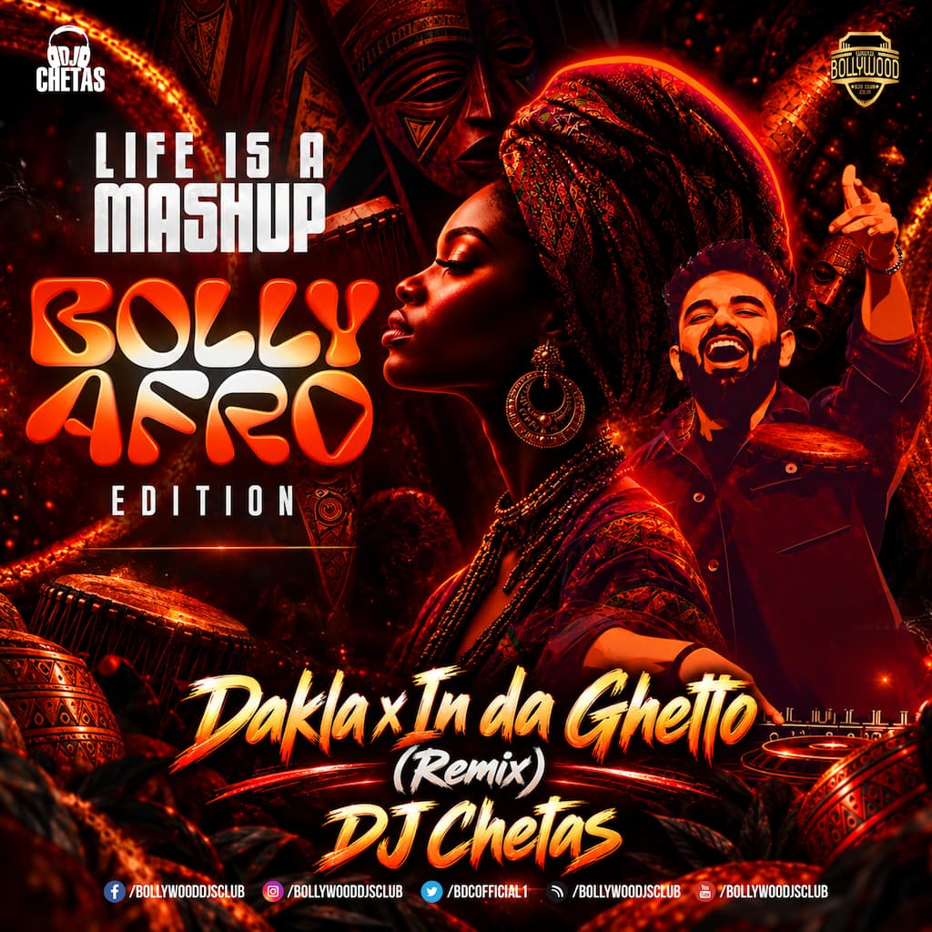 Dakla x In da Ghetto (Bolly-Afro Edition) - DJ Chetas