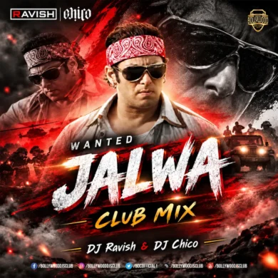 Jalwa (Club Mix) - DJ Ravish & DJ Chico