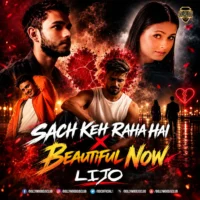Sach Keh Raha Hai X Beautiful Now (Remix) - DJ Lijo