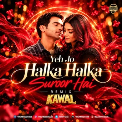 Yeh Jo Halka Halka Suroor Hai (Remix) - DJ KAWAL